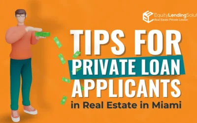 Tips for Private Loan Applicants in Real Estate in Miami