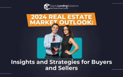 2024 Real Estate Market Outlook: Insights and Strategies for Buyers and Sellers