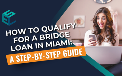 How to Qualify for a Bridge Loan in Miami: A Step-by-Step Guide