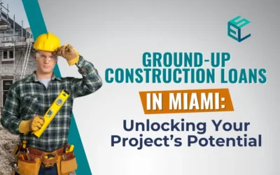 Ground-Up Construction Loans in Miami, FL: Unlocking Your Project’s Potential