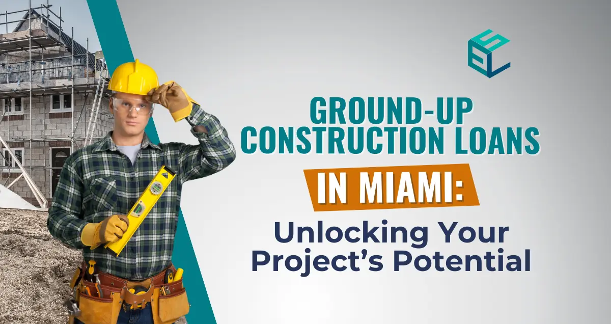 Ground-Up Construction Loans in Miami